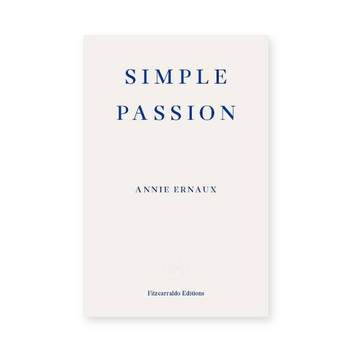 Simple Passion van Annie Ernaux, omslag Fitzcarraldo Editions