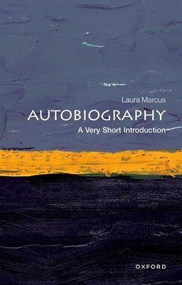 Autobiography: A Very Short Introduction – Laura Marcus
